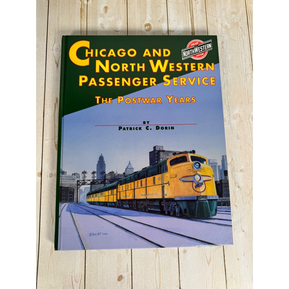 Chicago & North Western Passenger Service Postwar Years Patrick Dorin 2000 HC
